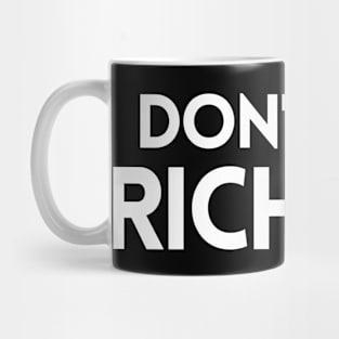 Don't Be A Richard Funny Humorous Mug